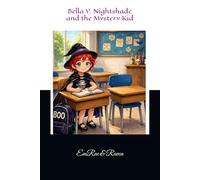 Bella V. Nightshade and the Mystery Kid: 1 (The Adventures of Bella V. Nightshade)
