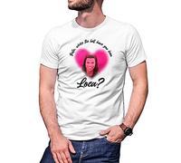 Bella, Where The Hell Have You Been Loca? Men's T-Shirt