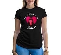 Bella, Where The Hell Have You Been Loca? Women's Black T-Shirt Size S