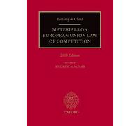 Bellamy and Child: Materials on European Union Law of Competition: 2013 Edition
