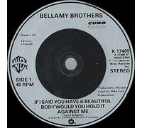 Bellamy Brothers - If I Said You Have A Beautiful Body Would You Hold It Against Me / Make Me Over [7" VINYL]