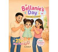 Bellanie’s Day: A Cute Toddler Coloring Book