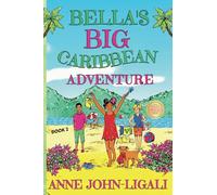 Bella's Big Caribbean Adventure: Bella and Friends: Book Two
