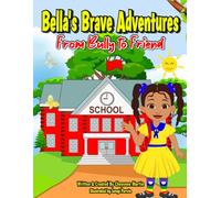 Bella's Brave Adventures: From Bully to Friend