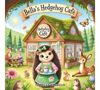 Bella's Hedgehog Cafe: A Sweet Children's Picture Book about Friendship, Teamwork, and Sharing - Perfect for Kids Ages 3-5