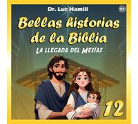 Bellas historias de la Biblia 12: La llegada del Mesías