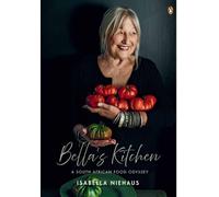 Bella's Kitchen : A South African Food Odyssey