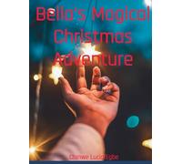 Bella's Magical Christmas Adventure (Christmas Series)
