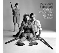 Belle and Sebastian Girls in Peacetime Want to Dance (Vinyl)