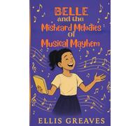 Belle and the Misheard Melodies of Musical Mayhem (The Perfectly Different Tales)