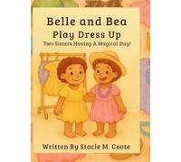 Belle & Bea Play Dress Up: Two Sisters Having A Magical Day