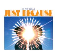BELLE BRIGADE - Just Because [VINYL]