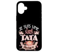Belle idee cadeau Je suis une super TATA qui déchire Case for iPhone 16 Plus