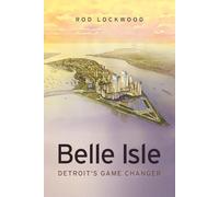 Belle Isle: Detroit's Game Changer