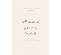 Belle-maman, je ne te l'ai jamais dit: Un livre souvenir à remplir