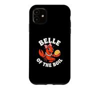 Belle Of The Boil Crawfish Funny Women's Crawfish Boil Case for iPhone 11