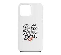 Belle Of The Boil Crawfish Funny Women's Crawfish Boil Case for iPhone 13 Pro Max