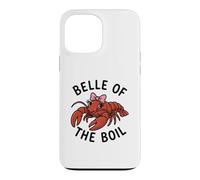 Belle Of The Boil Crawfish Funny Women's Crawfish Boil Case for iPhone 13 Pro Max