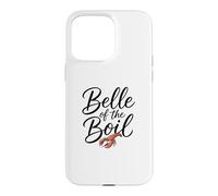 Belle Of The Boil Crawfish Funny Women's Crawfish Boil Case for iPhone 15 Pro Max