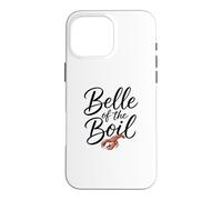 Belle Of The Boil Crawfish Funny Women's Crawfish Boil Case for iPhone 16 Pro Max