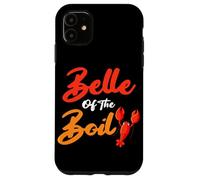 Belle Of The Boil Shrimps Crawfish Seafood Cajun Fest Case for iPhone 11