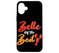 Belle Of The Boil Shrimps Crawfish Seafood Cajun Fest Case for iPhone 16 Plus