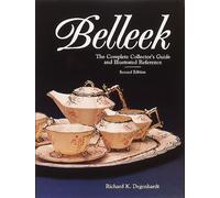 Belleek: The Complete Collector's Guide and Illustrated Reference