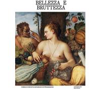 Bellezza e bruttezza: L'idéal, le réel et le caricatural à la Renaissance