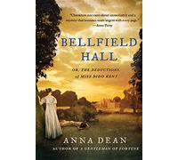 Bellfield Hall: Or, the Deductions of Miss Dido Kent: 1 (Dido Kent Mysteries)
