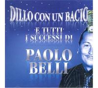 Belli. Paolo - Dillo Con Un Bacio