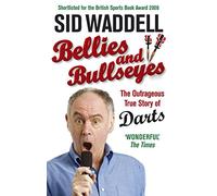 Bellies and Bullseyes: The Outrageous True Story of Darts