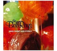 Bellrays - Hard Sweet & Sticky