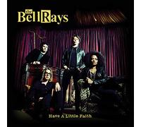 BellRays - Have A Little Faith