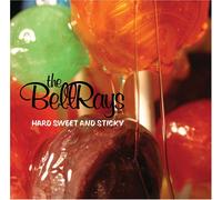 Bellrays, The - Hard Sweet & Sticky