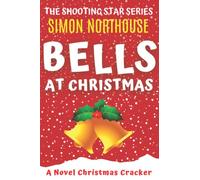 Bells At Christmas: A Novel Christmas Cracker: A funny, laugh-out-loud, comical, Christmas caper in the Scottish Highlands (The Shooting Star Series)