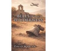 Bells in the Wilderness (Ike Curtis and the Bells of War)