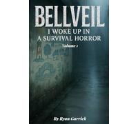 Bellveil: I woke up in a Survival Horror: Volume I