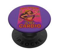 Belly Dancing Is My Cardio Funny Dancer Statement PopSockets Adhesive PopGrip