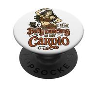 Belly Dancing Is My Cardio Funny Dancer Statement PopSockets Adhesive PopGrip