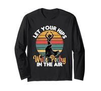 Belly Dancing Persian Dancer Let Your HIPS Write Poetry Long Sleeve T-Shirt