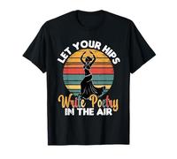 Belly Dancing Persian Dancer Let Your HIPS Write Poetry T-Shirt