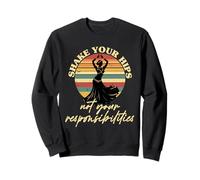 Belly Dancing Persian Dancer Shake Your Hips Sweatshirt