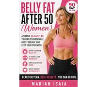 Belly Fat After 50 (Women): A Simple 90-Day Plan to Burn Stubborn Fat, Boost Energy, and Feel Confident Again
