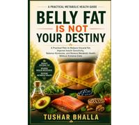Belly Fat Is Not Your Destiny: A Practical Guide to Losing Visceral Fat, Improving Insulin Resistance, Boosting Metabolism, and Building Lasting ... Diets (Not Your Destiny Health Series)