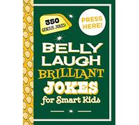 Belly Laugh Brilliant Jokes for Smart Kids: 350 Genius Jokes!