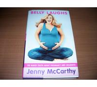 Belly Laughs: The Naked Truth About Pregnancy and Childbirth