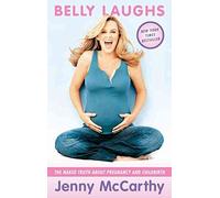 [(Belly Laughs : The Naked Truth About Pregnancy and Childbirth)] [By (author) Jenny McCarthy] published on (April, 2004)