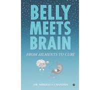 Belly Meets Brain: From Ailments to Cure