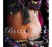 Bellydance: A Guide to Middle Eastern Dance, its Music, Culture and Costume