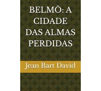 BELMÒ: A CIDADE DAS ALMAS PERDIDAS